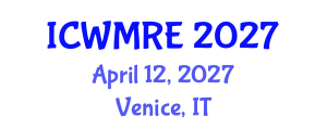 International Conference on Waste Management, Recycling and Environment (ICWMRE) April 12, 2027 - Venice, Italy International Conference on Waste Management, Recycling and Environment (ICWMRE) April 12, 2027 - Venice, Italy