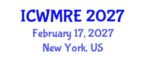 International Conference on Waste Management, Recycling and Environment (ICWMRE) February 17, 2027 - New York, United States International Conference on Waste Management, Recycling and Environment (ICWMRE) February 17, 2027 - New York, United States