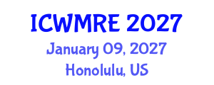 International Conference on Waste Management, Recycling and Environment (ICWMRE) January 09, 2027 - Honolulu, United States International Conference on Waste Management, Recycling and Environment (ICWMRE) January 09, 2027 - Honolulu, United States