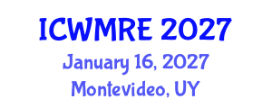 International Conference on Waste Management, Recycling and Environment (ICWMRE) January 16, 2027 - Montevideo, Uruguay International Conference on Waste Management, Recycling and Environment (ICWMRE) January 16, 2027 - Montevideo, Uruguay