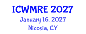 International Conference on Waste Management, Recycling and Environment (ICWMRE) January 16, 2027 - Nicosia, Cyprus