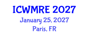 International Conference on Waste Management, Recycling and Environment (ICWMRE) January 25, 2027 - Paris, France International Conference on Waste Management, Recycling and Environment (ICWMRE) January 25, 2027 - Paris, France