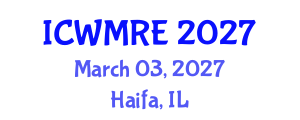 International Conference on Waste Management, Recycling and Environment (ICWMRE) March 03, 2027 - Haifa, Israel International Conference on Waste Management, Recycling and Environment (ICWMRE) March 03, 2027 - Haifa, Israel