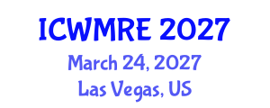 International Conference on Waste Management, Recycling and Environment (ICWMRE) March 24, 2027 - Las Vegas, United States International Conference on Waste Management, Recycling and Environment (ICWMRE) March 24, 2027 - Las Vegas, United States