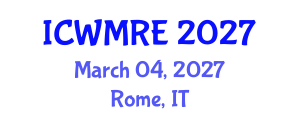 International Conference on Waste Management, Recycling and Environment (ICWMRE) March 04, 2027 - Rome, Italy International Conference on Waste Management, Recycling and Environment (ICWMRE) March 04, 2027 - Rome, Italy