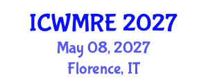 International Conference on Waste Management, Recycling and Environment (ICWMRE) May 08, 2027 - Florence, Italy International Conference on Waste Management, Recycling and Environment (ICWMRE) May 08, 2027 - Florence, Italy
