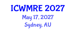 International Conference on Waste Management, Recycling and Environment (ICWMRE) May 17, 2027 - Sydney, Australia