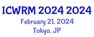 International Conference on Waste Recycling and Management (ICWRM 2024) February 21, 2024 - Tokyo, Japan