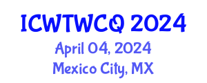 International Conference on Wastewater Treatment, Water Cycle and Quality (ICWTWCQ) April 04, 2024 - Mexico City, Mexico