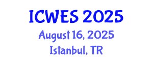 International Conference on Water and Environmental Sciences (ICWES) August 16, 2025 - Istanbul, Turkey