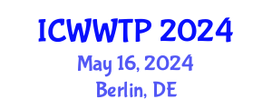 International Conference on Water and Wastewater Treatment Plants (ICWWTP) May 16, 2024 - Berlin, Germany