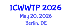 International Conference on Water and Wastewater Treatment Plants (ICWWTP) May 20, 2026 - Berlin, Germany