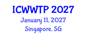 International Conference on Water and Wastewater Treatment Plants (ICWWTP) January 11, 2027 - Singapore, Singapore International Conference on Water and Wastewater Treatment Plants (ICWWTP) January 11, 2027 - Singapore, Singapore