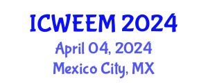 International Conference on Water, Energy and Environmental Management (ICWEEM) April 04, 2024 - Mexico City, Mexico