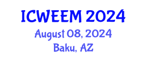International Conference on Water, Energy and Environmental Management (ICWEEM) August 08, 2024 - Baku, Azerbaijan