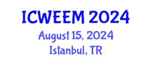 International Conference on Water, Energy and Environmental Management (ICWEEM) August 15, 2024 - Istanbul, Turkey