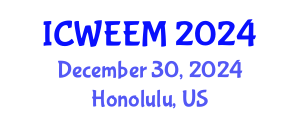 International Conference on Water, Energy and Environmental Management (ICWEEM) December 30, 2024 - Honolulu, United States