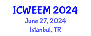 International Conference on Water, Energy and Environmental Management (ICWEEM) June 27, 2024 - Istanbul, Turkey