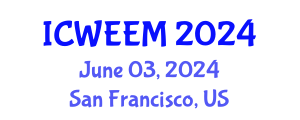 International Conference on Water, Energy and Environmental Management (ICWEEM) June 03, 2024 - San Francisco, United States