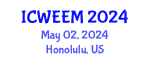 International Conference on Water, Energy and Environmental Management (ICWEEM) May 02, 2024 - Honolulu, United States