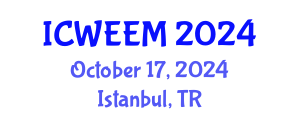 International Conference on Water, Energy and Environmental Management (ICWEEM) October 17, 2024 - Istanbul, Turkey