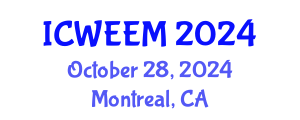 International Conference on Water, Energy and Environmental Management (ICWEEM) October 28, 2024 - Montreal, Canada