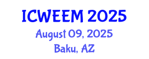 International Conference on Water, Energy and Environmental Management (ICWEEM) August 09, 2025 - Baku, Azerbaijan