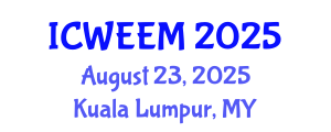 International Conference on Water, Energy and Environmental Management (ICWEEM) August 23, 2025 - Kuala Lumpur, Malaysia