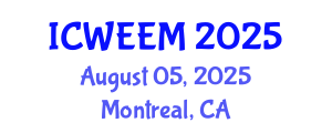 International Conference on Water, Energy and Environmental Management (ICWEEM) August 05, 2025 - Montreal, Canada