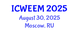 International Conference on Water, Energy and Environmental Management (ICWEEM) August 30, 2025 - Moscow, Russia