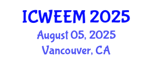 International Conference on Water, Energy and Environmental Management (ICWEEM) August 05, 2025 - Vancouver, Canada