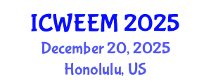 International Conference on Water, Energy and Environmental Management (ICWEEM) December 20, 2025 - Honolulu, United States
