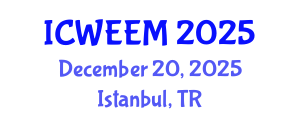 International Conference on Water, Energy and Environmental Management (ICWEEM) December 20, 2025 - Istanbul, Turkey