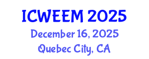 International Conference on Water, Energy and Environmental Management (ICWEEM) December 16, 2025 - Quebec City, Canada