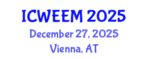 International Conference on Water, Energy and Environmental Management (ICWEEM) December 27, 2025 - Vienna, Austria