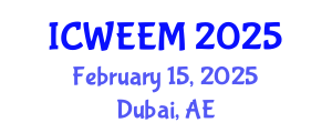 International Conference on Water, Energy and Environmental Management (ICWEEM) February 15, 2025 - Dubai, United Arab Emirates