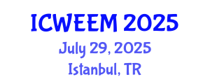 International Conference on Water, Energy and Environmental Management (ICWEEM) July 29, 2025 - Istanbul, Turkey