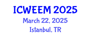 International Conference on Water, Energy and Environmental Management (ICWEEM) March 22, 2025 - Istanbul, Turkey