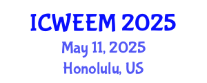 International Conference on Water, Energy and Environmental Management (ICWEEM) May 11, 2025 - Honolulu, United States