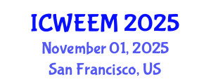 International Conference on Water, Energy and Environmental Management (ICWEEM) November 01, 2025 - San Francisco, United States