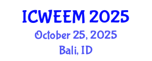 International Conference on Water, Energy and Environmental Management (ICWEEM) October 25, 2025 - Bali, Indonesia