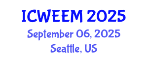 International Conference on Water, Energy and Environmental Management (ICWEEM) September 06, 2025 - Seattle, United States