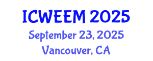 International Conference on Water, Energy and Environmental Management (ICWEEM) September 23, 2025 - Vancouver, Canada