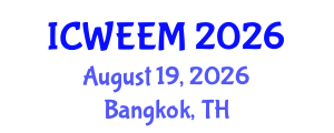 International Conference on Water, Energy and Environmental Management (ICWEEM) August 19, 2026 - Bangkok, Thailand International Conference on Water, Energy and Environmental Management (ICWEEM) August 19, 2026 - Bangkok, Thailand