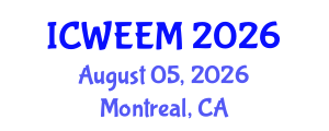 International Conference on Water, Energy and Environmental Management (ICWEEM) August 05, 2026 - Montreal, Canada International Conference on Water, Energy and Environmental Management (ICWEEM) August 05, 2026 - Montreal, Canada