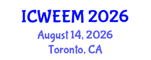 International Conference on Water, Energy and Environmental Management (ICWEEM) August 14, 2026 - Toronto, Canada International Conference on Water, Energy and Environmental Management (ICWEEM) August 14, 2026 - Toronto, Canada