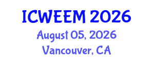 International Conference on Water, Energy and Environmental Management (ICWEEM) August 05, 2026 - Vancouver, Canada International Conference on Water, Energy and Environmental Management (ICWEEM) August 05, 2026 - Vancouver, Canada