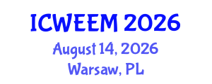 International Conference on Water, Energy and Environmental Management (ICWEEM) August 14, 2026 - Warsaw, Poland International Conference on Water, Energy and Environmental Management (ICWEEM) August 14, 2026 - Warsaw, Poland