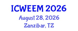 International Conference on Water, Energy and Environmental Management (ICWEEM) August 28, 2026 - Zanzibar, Tanzania International Conference on Water, Energy and Environmental Management (ICWEEM) August 28, 2026 - Zanzibar, Tanzania