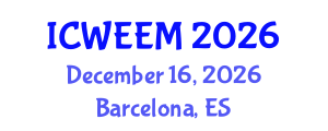 International Conference on Water, Energy and Environmental Management (ICWEEM) December 16, 2026 - Barcelona, Spain International Conference on Water, Energy and Environmental Management (ICWEEM) December 16, 2026 - Barcelona, Spain